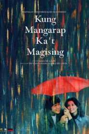 Kung Mangarap Ka’t Magising (Digitally Restored)