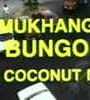 Mukhang Bungo: Da Coconut Nut