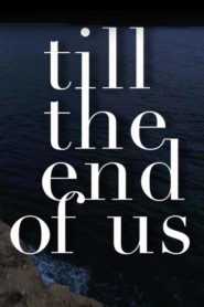 Till The End Of Us