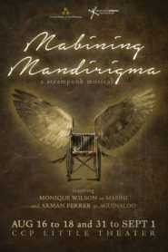 TANGHALANG PILIPINO’s Mabining Mandirigma (A Steampunk Musical) by Nicanor Tiongson